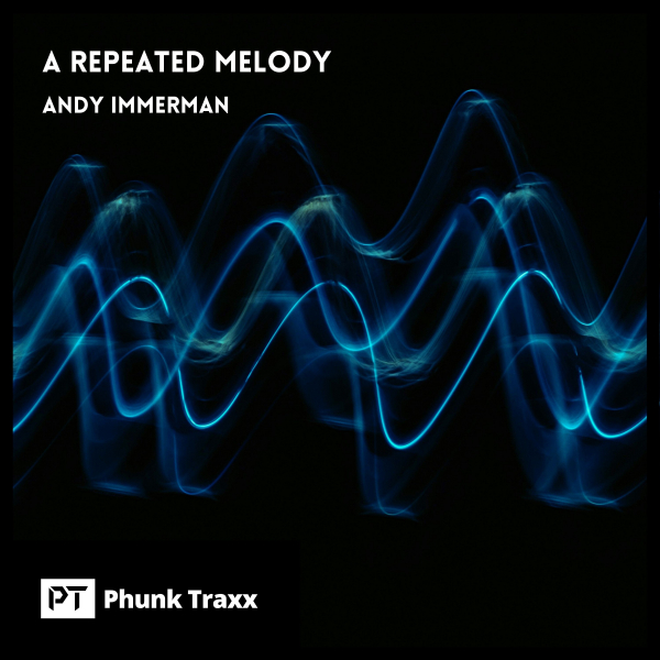 Andy Immerman - A Repeated Melody [PHUNK541]